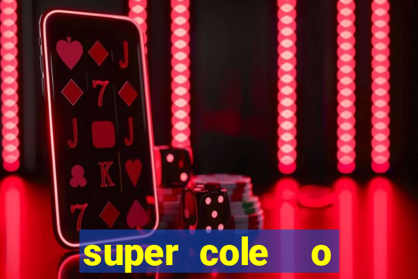 super cole  o 7784 jogos download