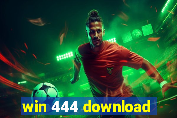 win 444 download