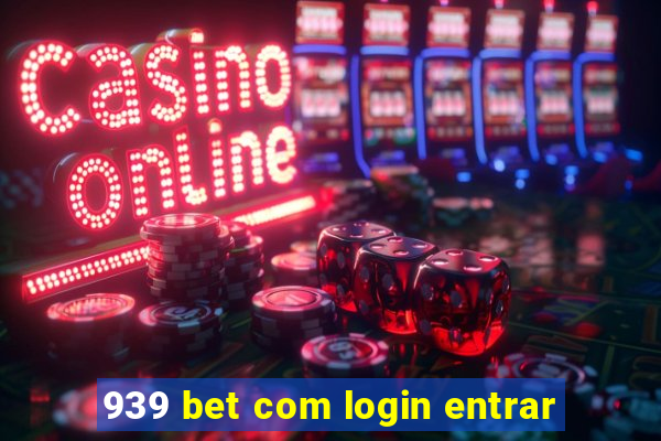 939 bet com login entrar