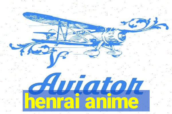 henrai anime