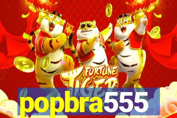 popbra555