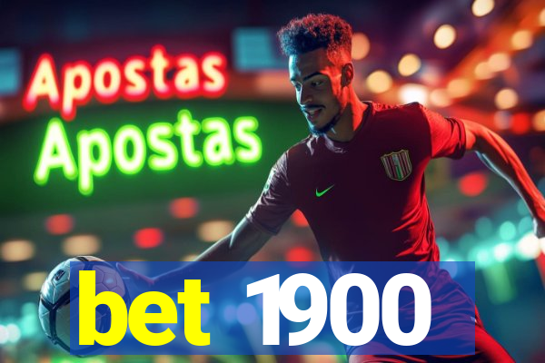 bet 1900