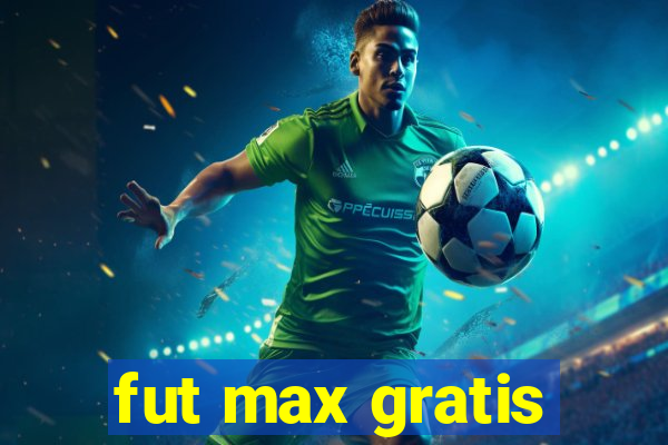 fut max gratis