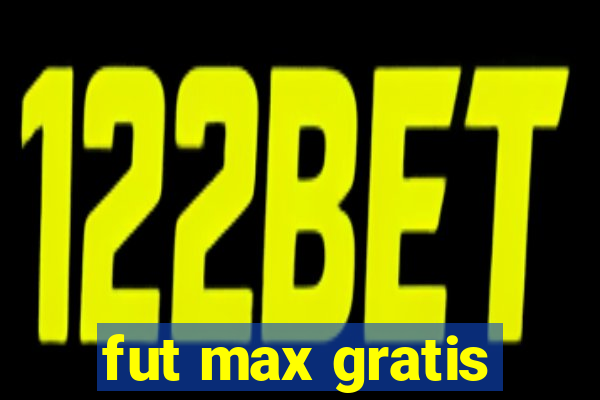 fut max gratis