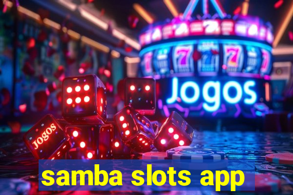 samba slots app