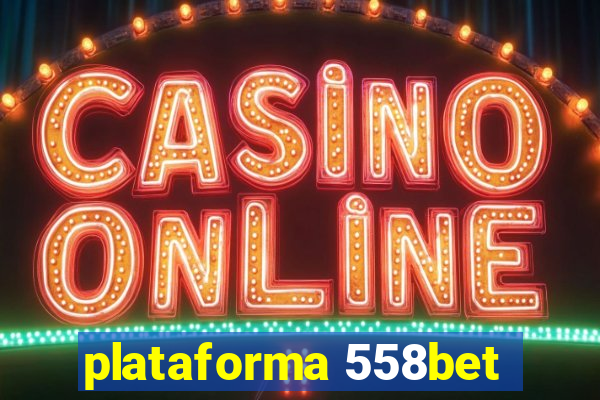 plataforma 558bet