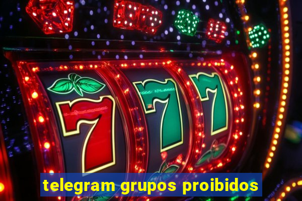 telegram grupos proibidos