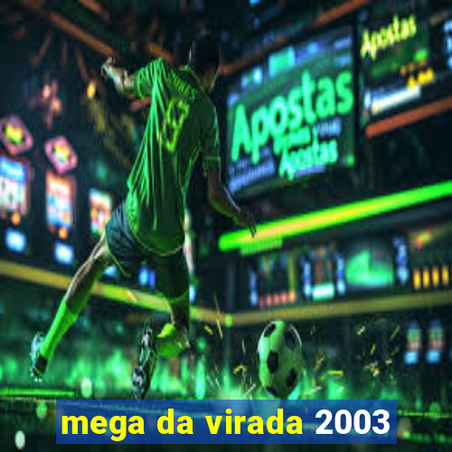 mega da virada 2003