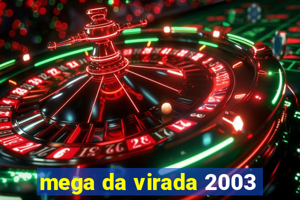 mega da virada 2003