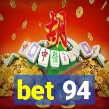 bet 94