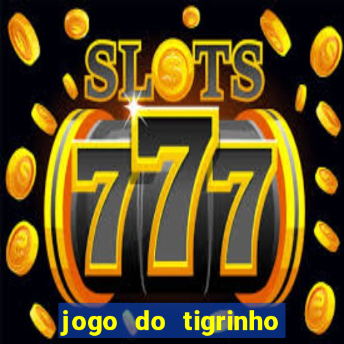 jogo do tigrinho teste gratis