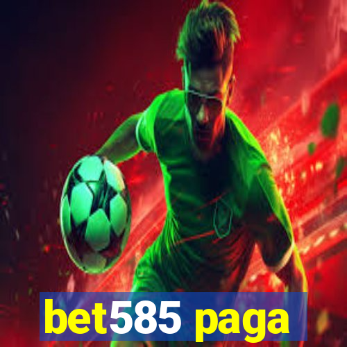 bet585 paga