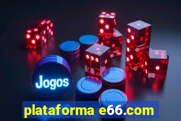 plataforma e66.com