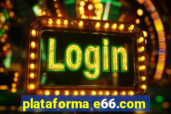 plataforma e66.com