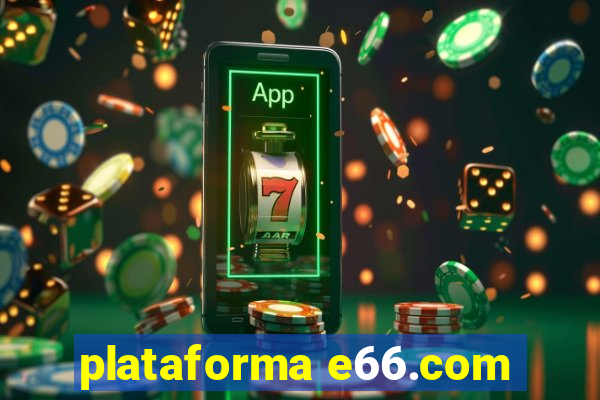 plataforma e66.com