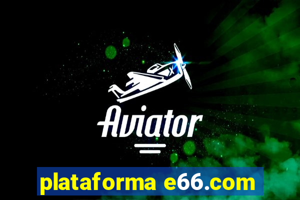 plataforma e66.com