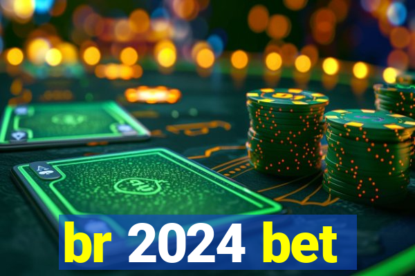 br 2024 bet