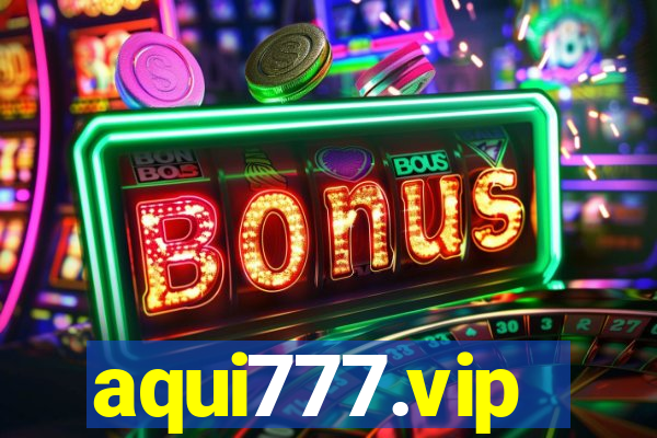 aqui777.vip