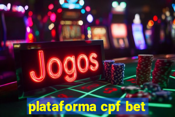 plataforma cpf bet