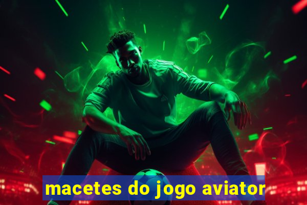 macetes do jogo aviator