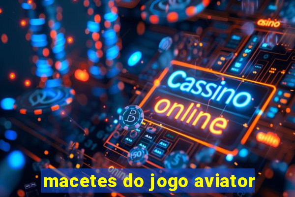 macetes do jogo aviator