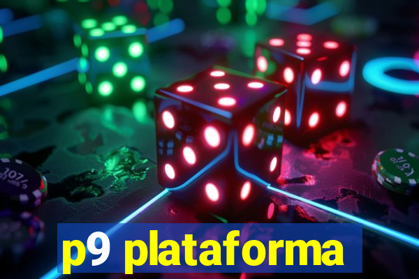 p9 plataforma