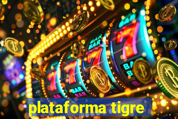 plataforma tigre