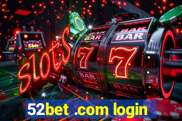 52bet .com login