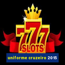 uniforme cruzeiro 2015