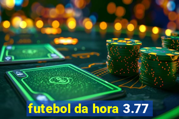 futebol da hora 3.77