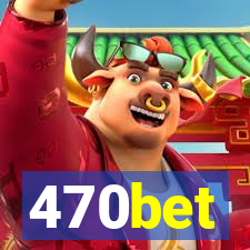 470bet