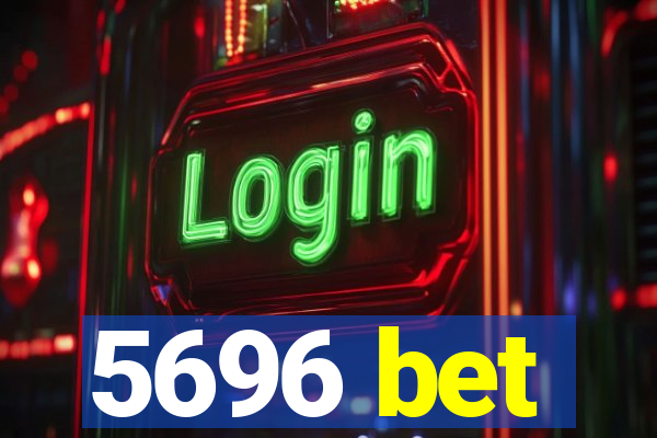 5696 bet