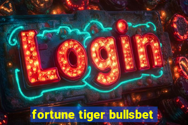 fortune tiger bullsbet