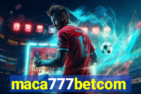 maca777betcom