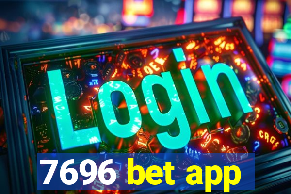 7696 bet app