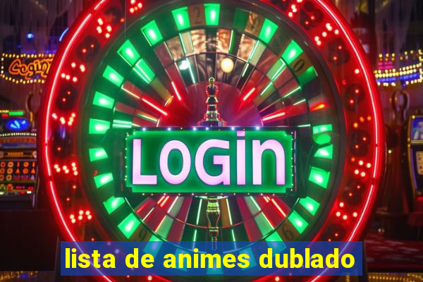 lista de animes dublado