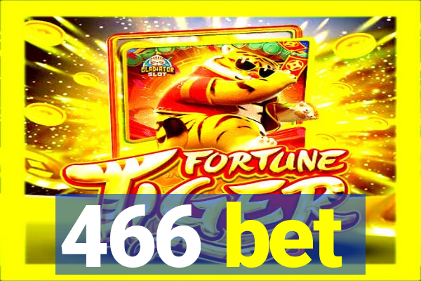 466 bet