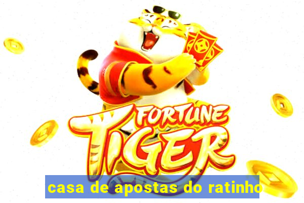 casa de apostas do ratinho