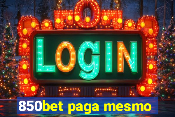 850bet paga mesmo