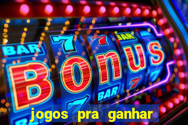 jogos pra ganhar dinheiro de verdade via pix na hora