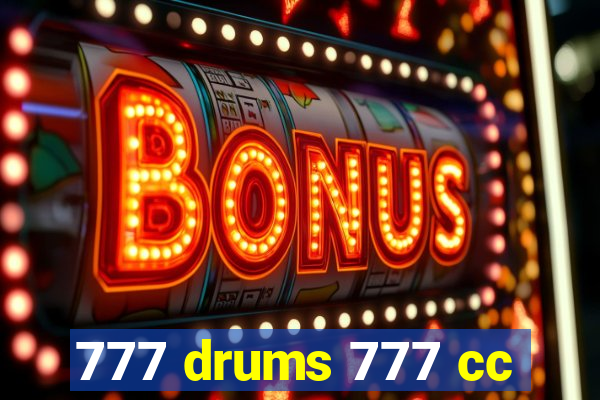 777 drums 777 cc