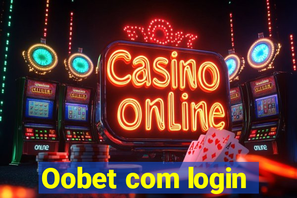 Oobet com login