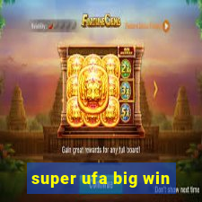 super ufa big win