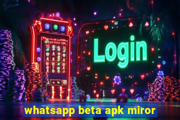 whatsapp beta apk miror