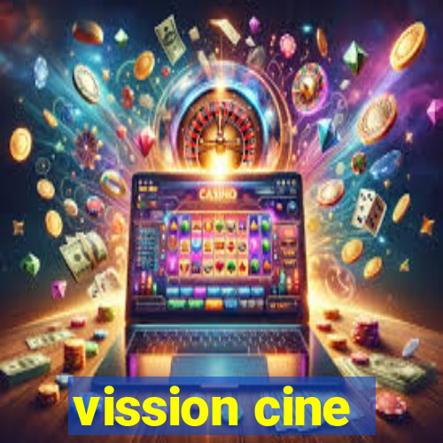 vission cine