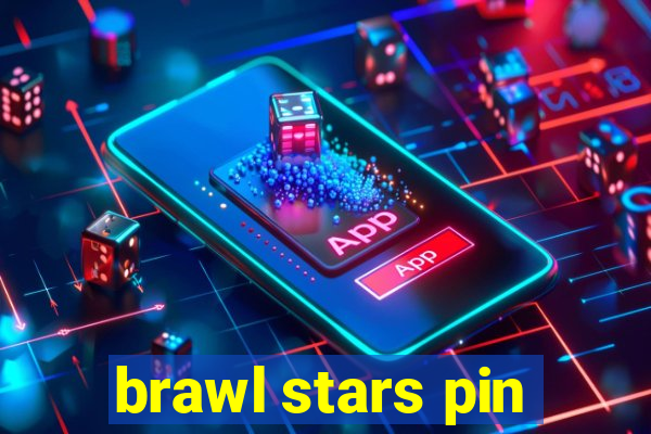 brawl stars pin