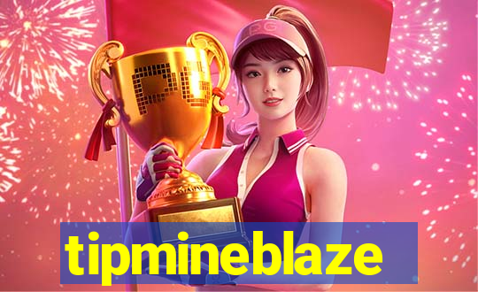 tipmineblaze