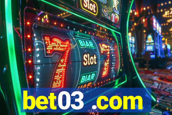 bet03 .com