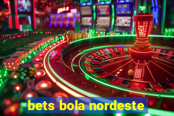 bets bola nordeste