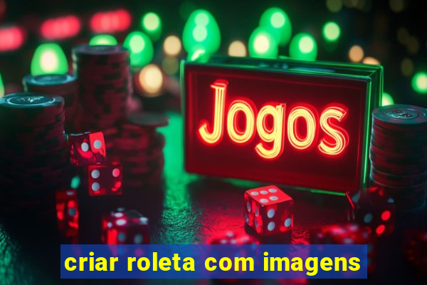 criar roleta com imagens